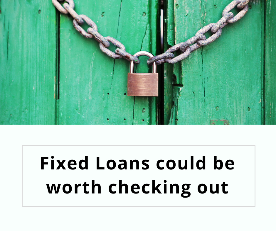 Is it time to consider a fixed loan?