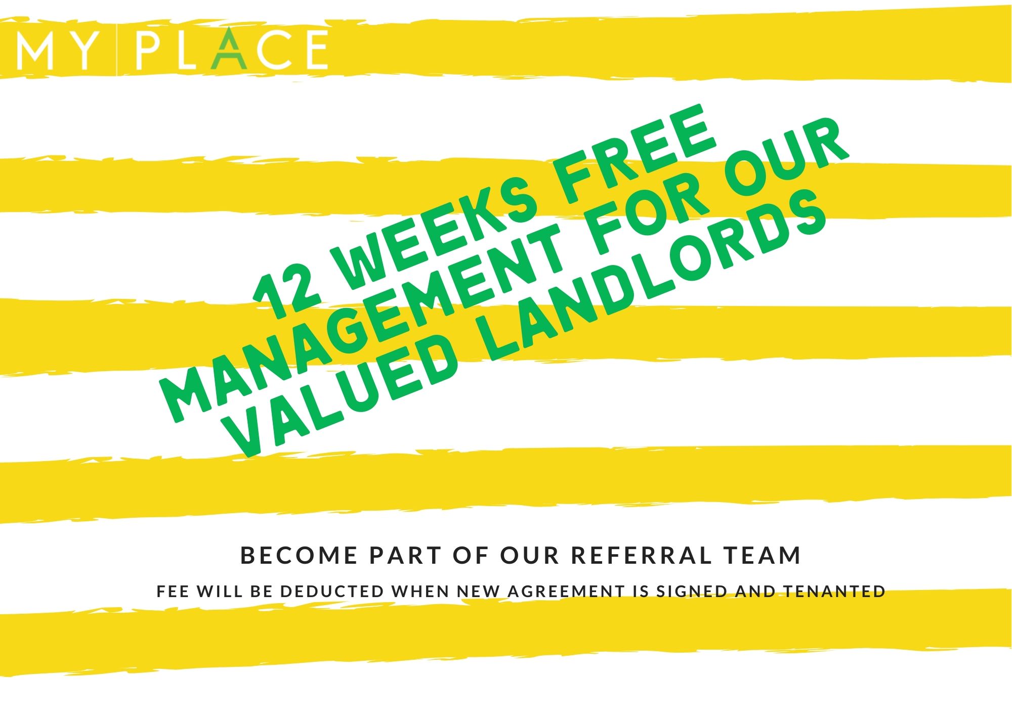 Receive 12 weeks free management fee when you refer MyPlace